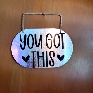 Positive quotes sign "You Got This"